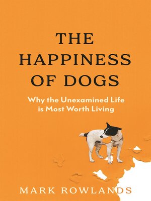 cover image of The Happiness of Dogs
